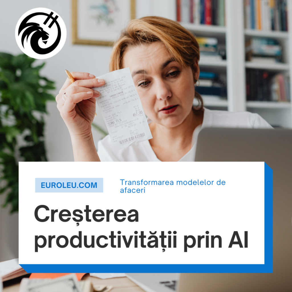Banner EuroLeu.com cu logo-ul leului stilizat, textul „Creșterea productivității prin AI” și „Transformarea modelelor de afaceri”, ilustrat cu o femeie matură preocupată ținând un bon fiscal în fața laptopului, pe fundal cu bibliotecă și birou de acasă – simbolizând impactul inteligenței artificiale asupra productivității personale, afacerilor și economiei digitale în 2025.